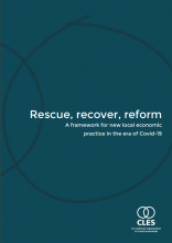 Rescue, recover, reform: A framework for new local economic practice in the era of Covid-19